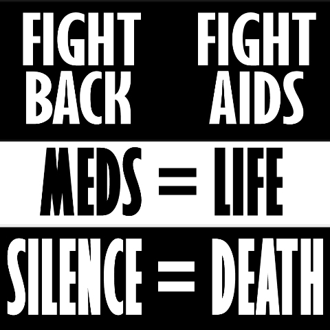 Fight Back! Fight AIDS! Meds = Life, Silence = Death